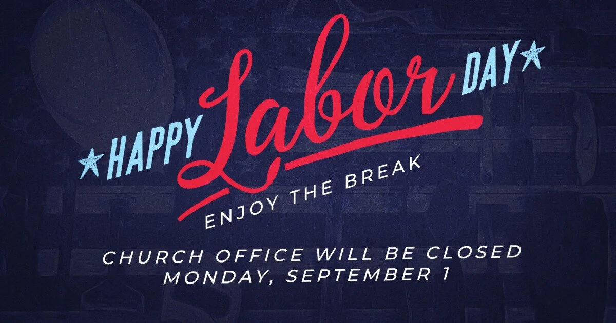 Church Offices Closed in observance of Labor Day
