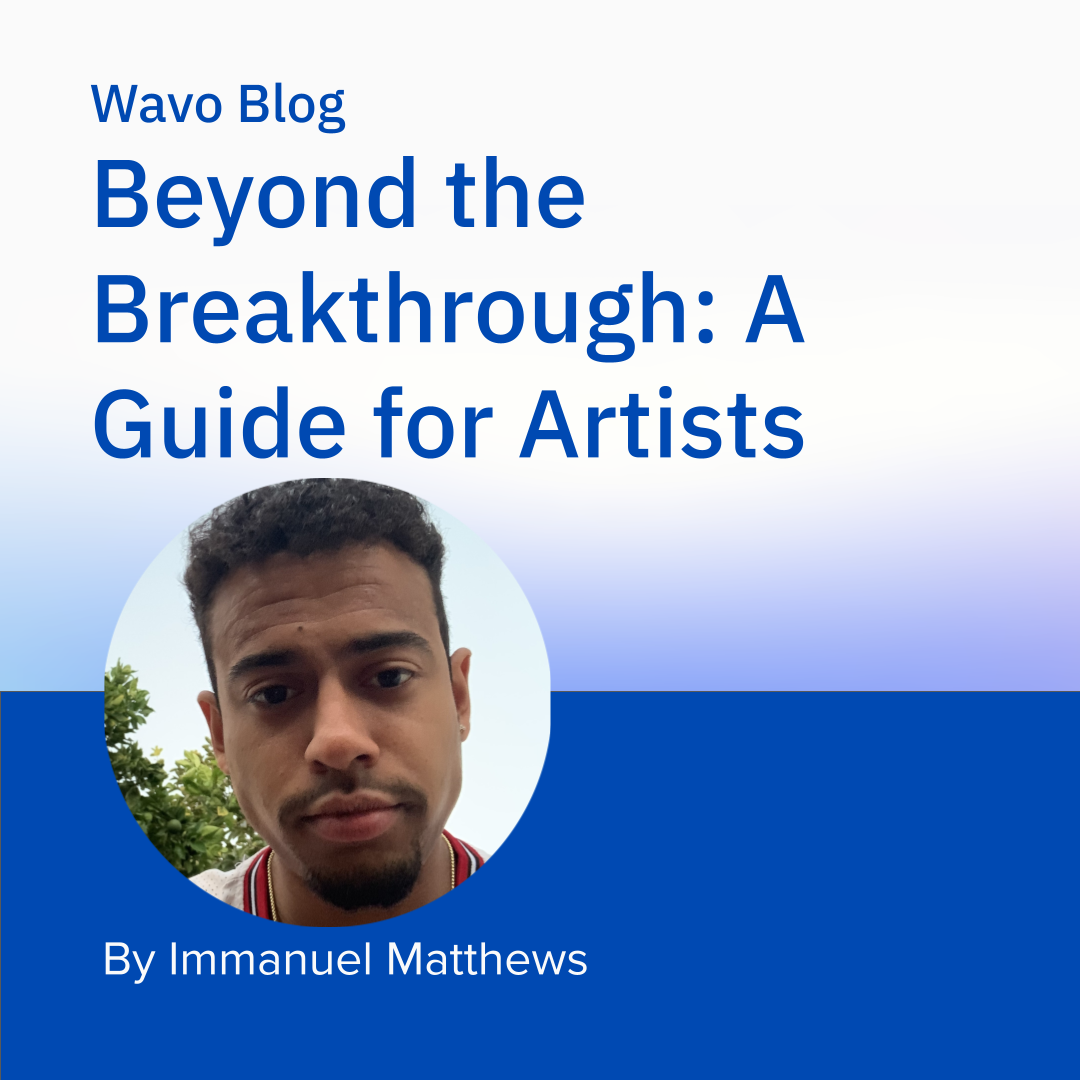 Beyond the Breakthrough: What's Next for Artists