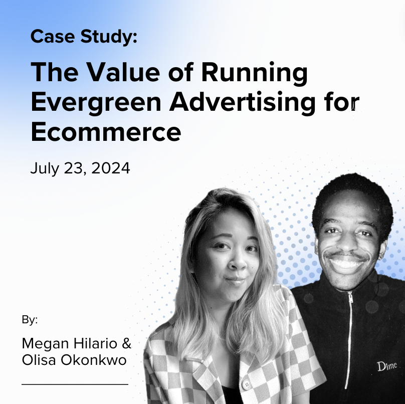 Case Study: The Value of Running Evergreen Advertising for eCommerce