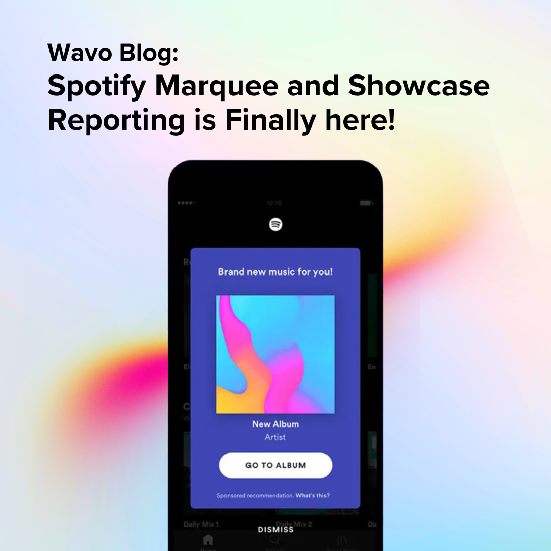Spotify Marquee and Showcase Reporting Is Now Available in Wavo