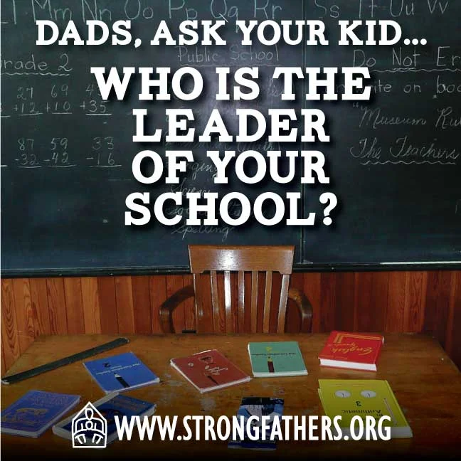 Dads, ask your kid, Who is the Leader of your school?