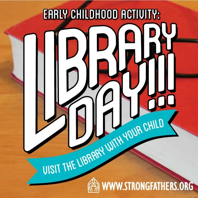 Dads, It is LIBRARY DAY, visit the library with your young child.
