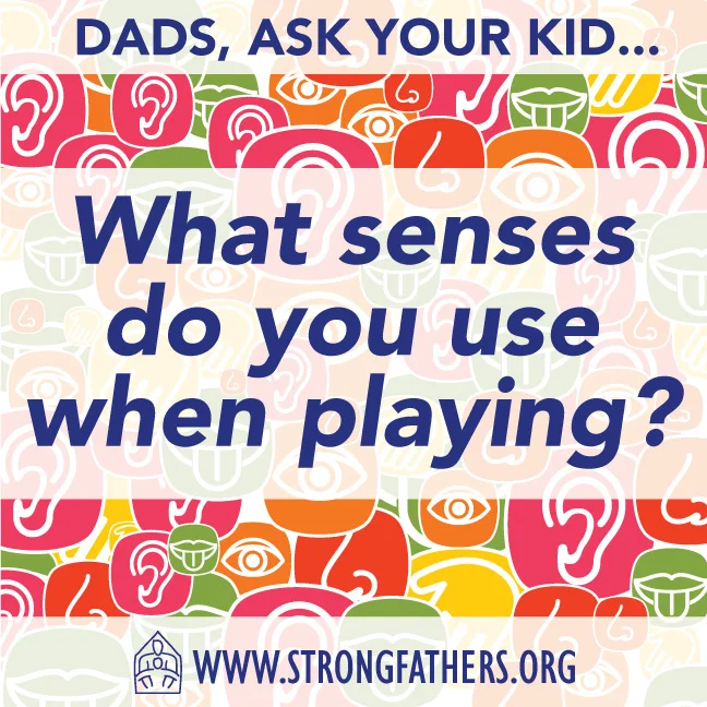 What senses do you when playing?