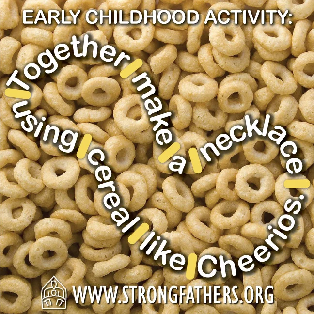 Together make a necklace using cereal like cheerios.
