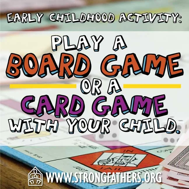 Play a board game or a card game with your child