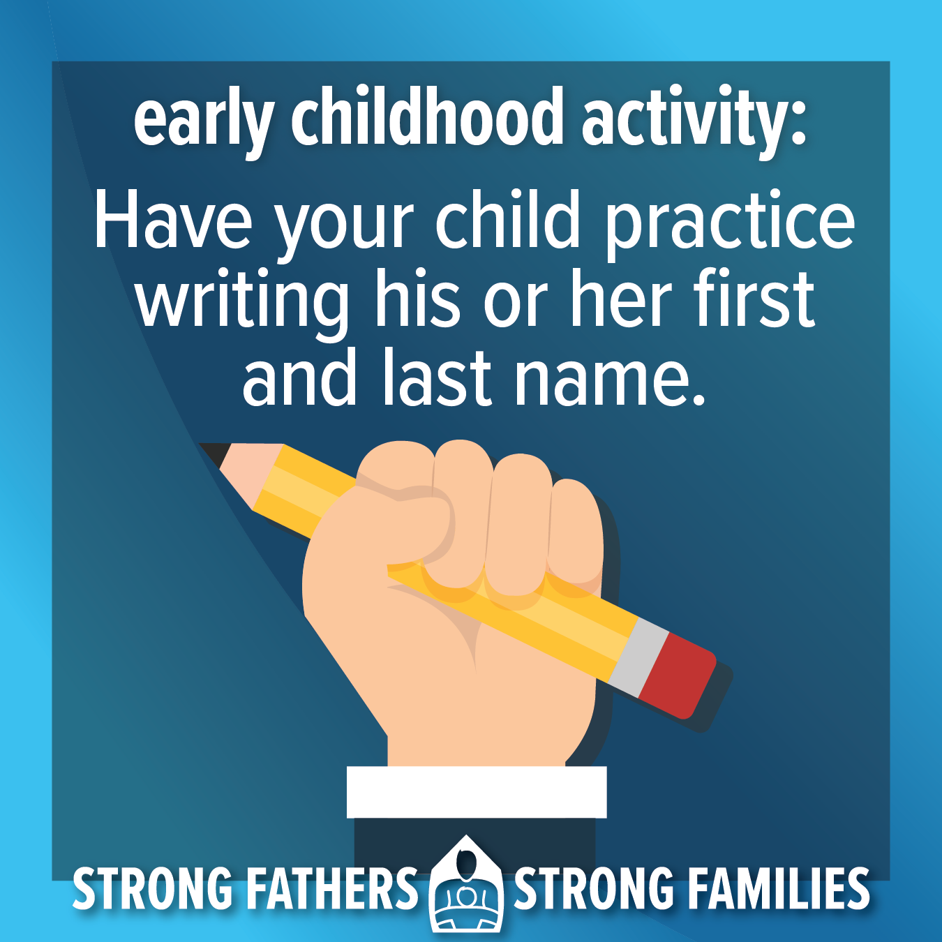 Have your child practice writing his or her first and last name