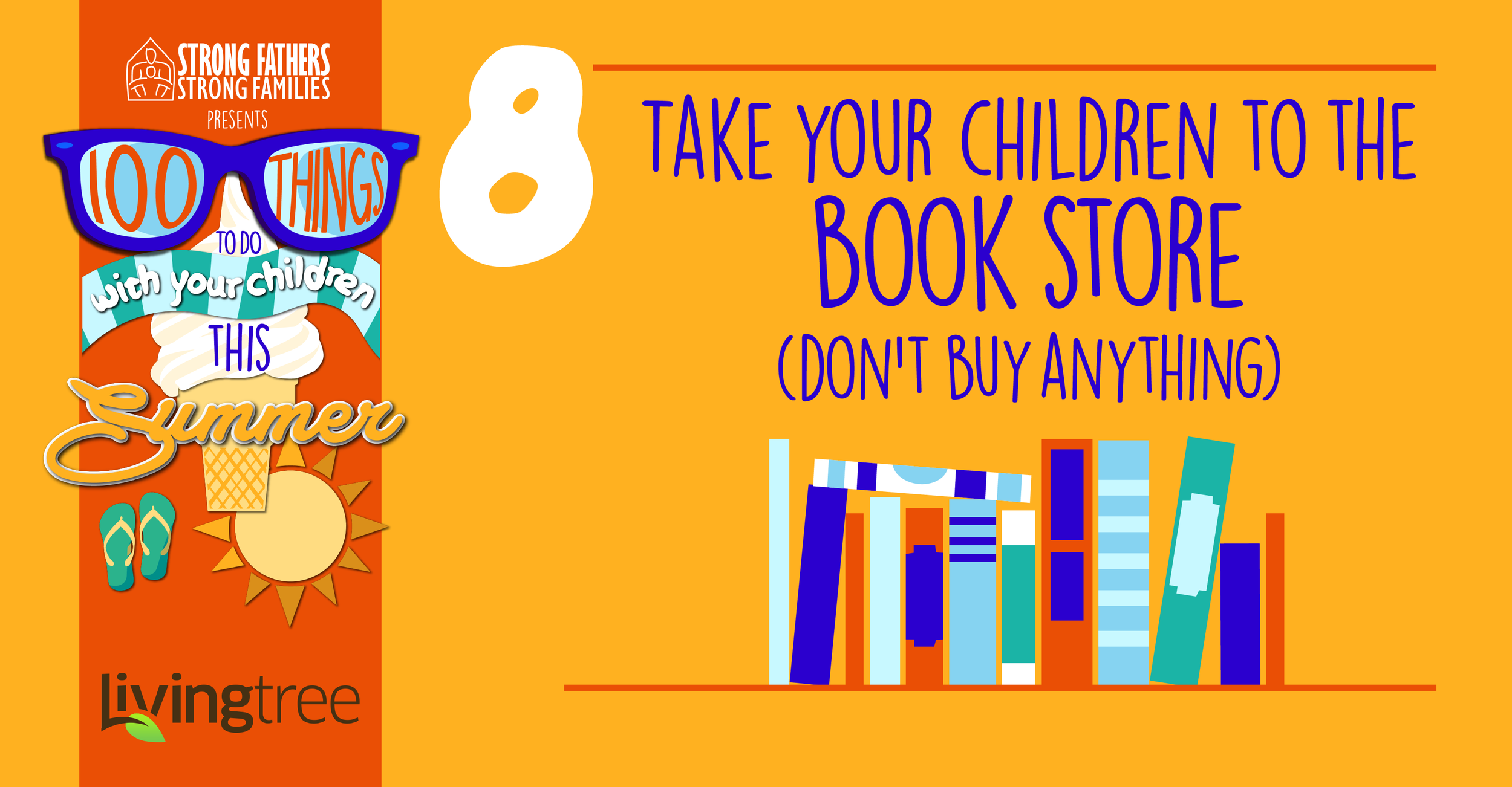 Take your children to the book store.  Don't buy anything