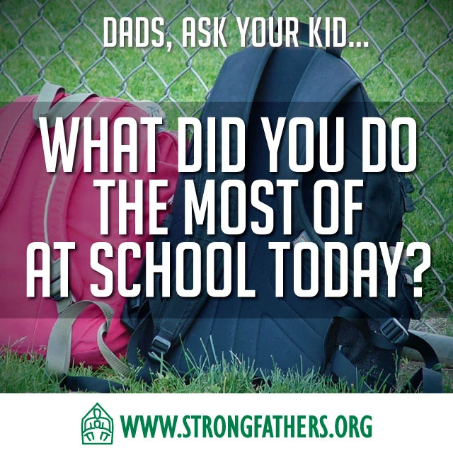 Dads, Ask Your Kid: What Did You Do...