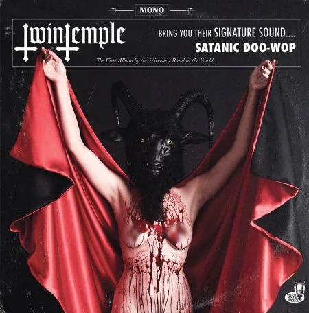 16. Twin Temple – “Twin Temple (Bring You Their Signature Sound.... Satanic Doo....”