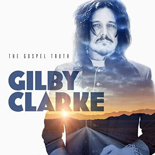 Gilby Clarke - 'The Gospel Truth'