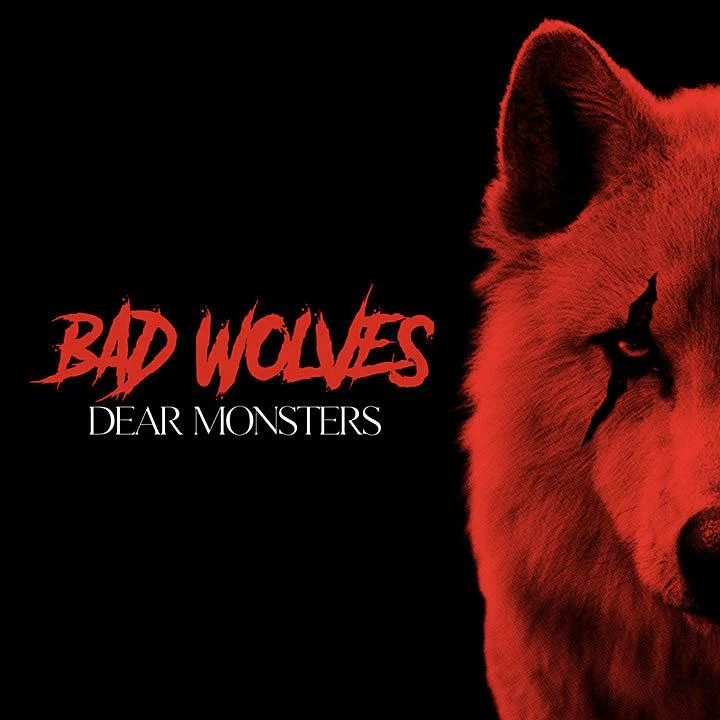 Bad Wolves - 'Dear Monsters'