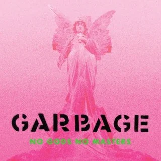 Garbage - 'No God No masters'