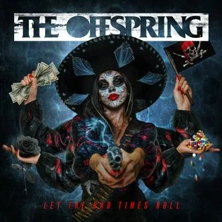 The Offspring - 'Let The Bad Times Roll'