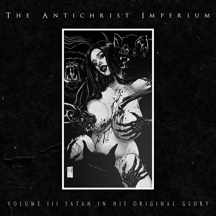 21. Antichrist Imperium - "Volume III: Satan in His Original Glory"