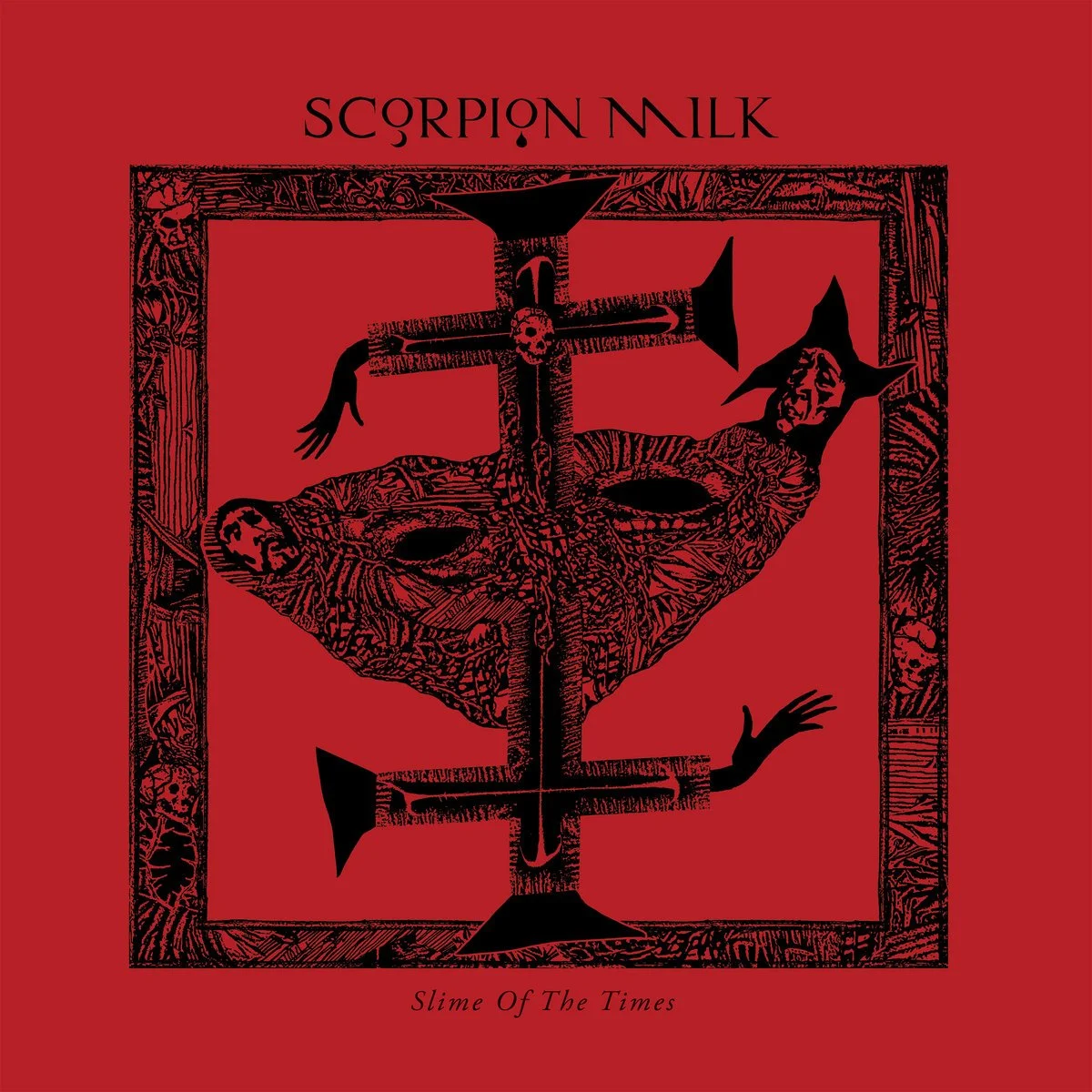 95. Scorpion Milk - "Slime of the Times"