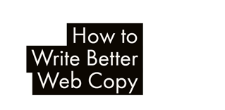 11 proven tips for writing website copy...or anything else online