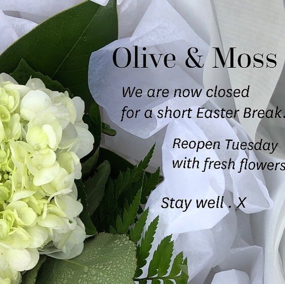 Olive &amp; Moss is taking a short break over Easter. We shall be back Tuesday with fresh flowers. Stay well. X