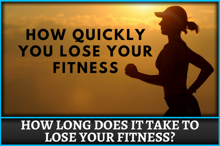 How long does it take to lose your fitness?