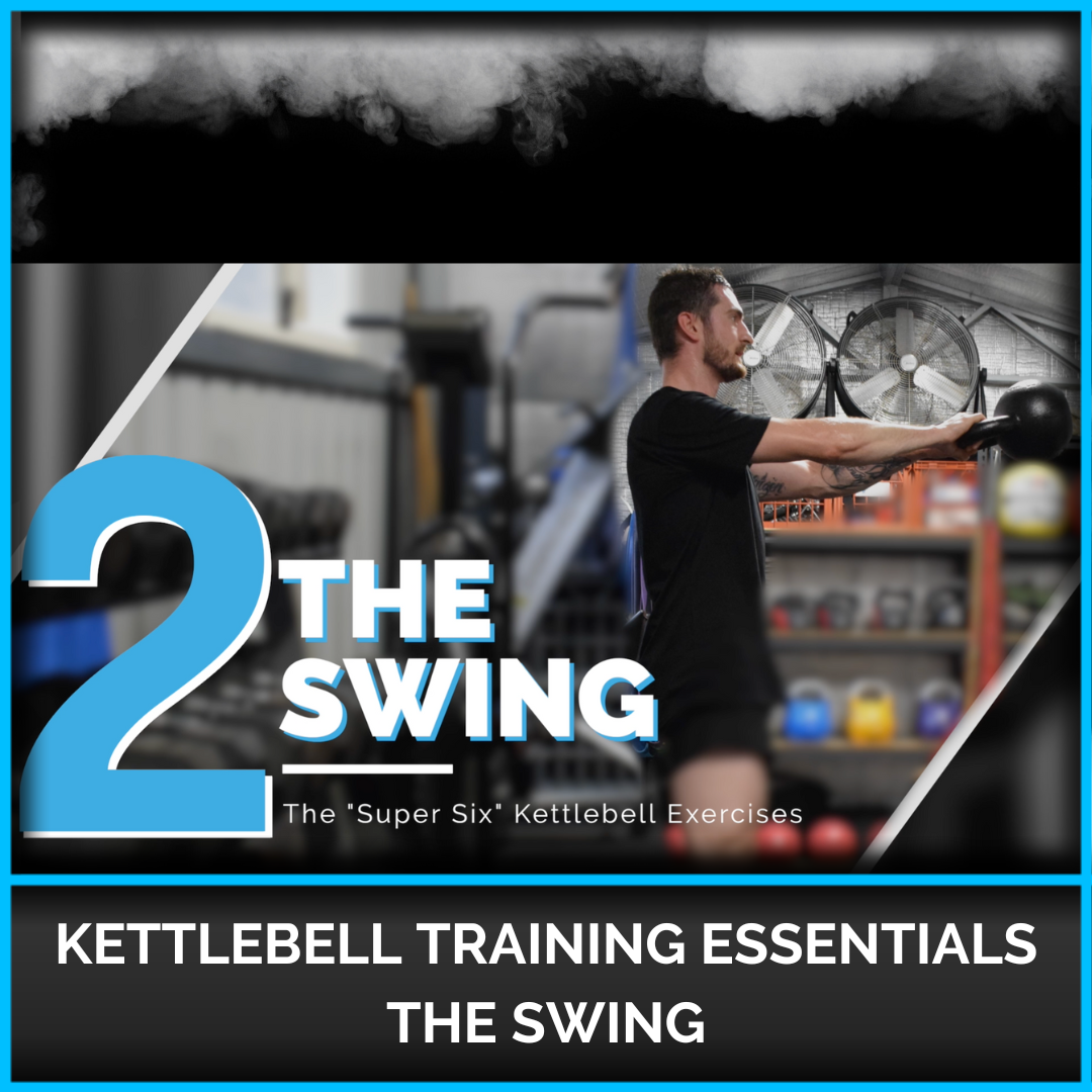 Kettlebell Training Essentials - The Swing