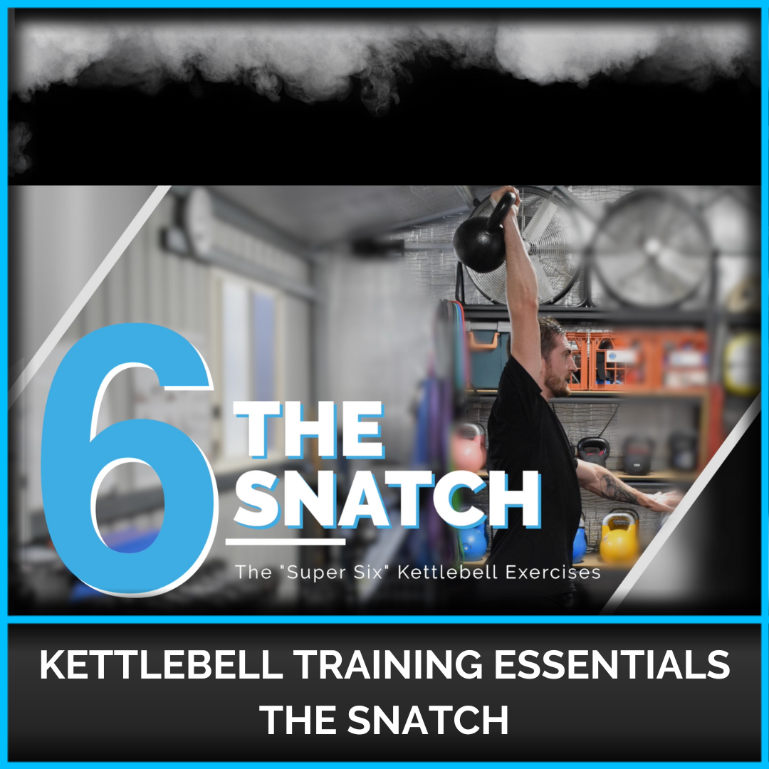 Kettlebell Training Essentials - The Snatch