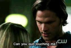 In an animated gif from Supernatural, Sam asks Becky, “Can you quit touching me?” She responds, “No.”