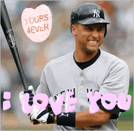 A gif of Derek Jeter with a sparkling “candy” heart saying YOURS 4EVER and I LOVE YOU on it.