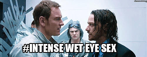 An animated gif from X-Men , with Charles and Erik staring into each other’s eyes. The flashing caption is #INTENSE WET EYE SEX.
