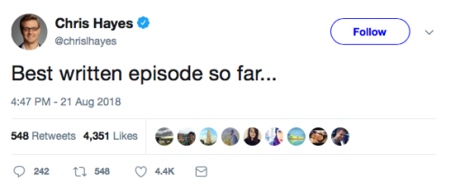 Chris Hayes tweets, “Best written episode so far…”