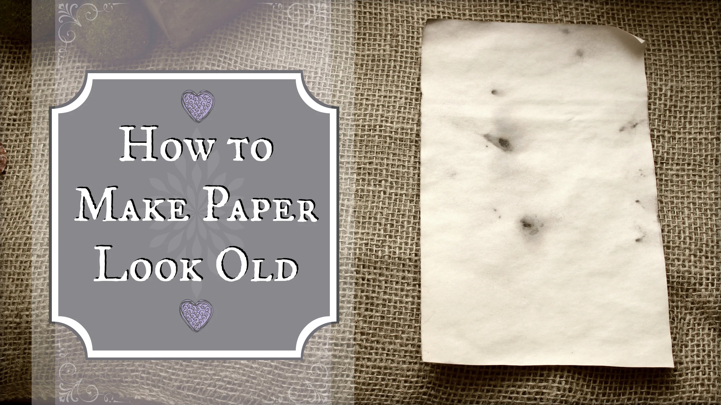 How to Make Paper Look Old in 5 Minutes or Less!