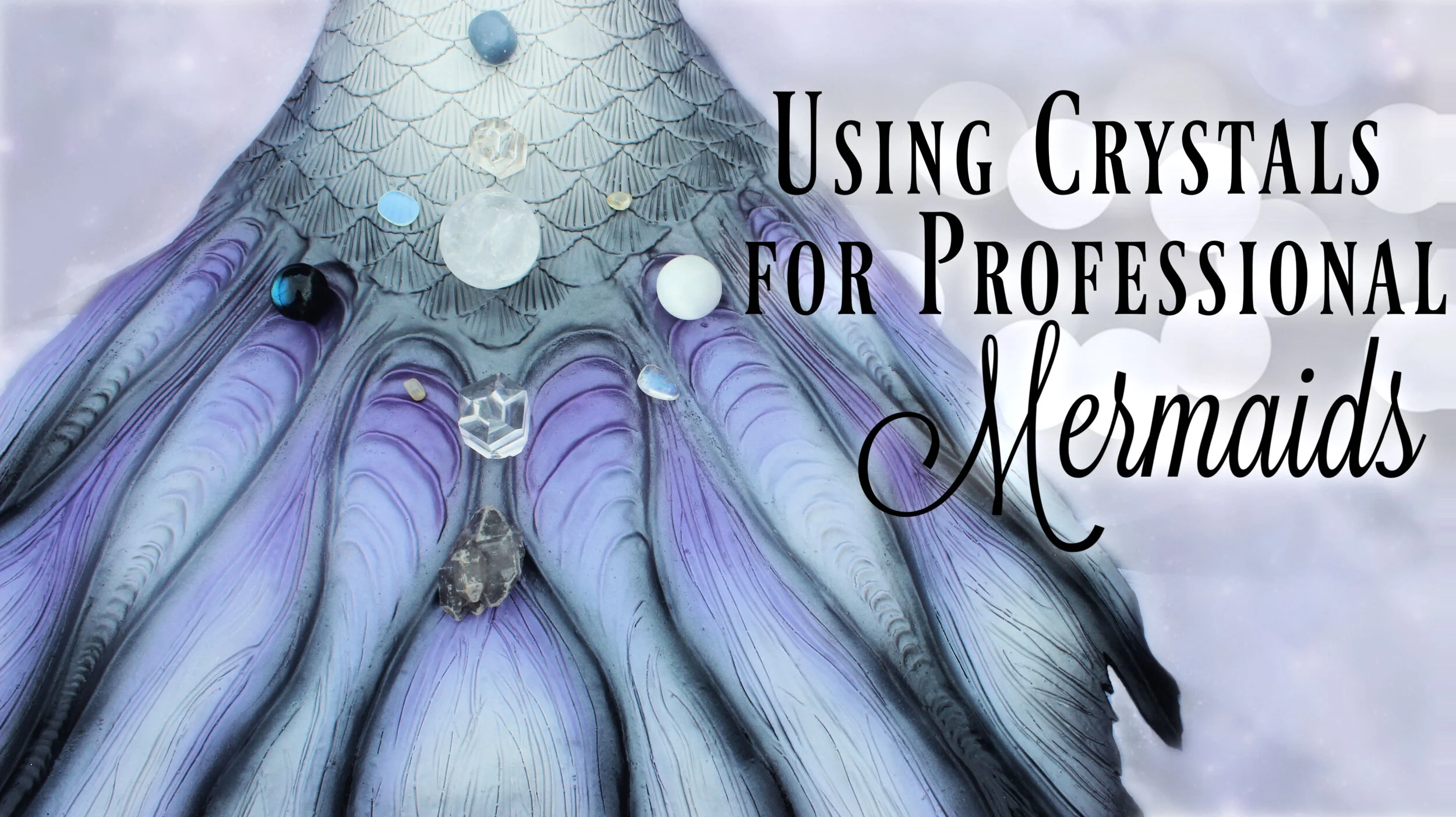 How to Use Crystals as a Professional Mermaid - 8 Ways to use Crystals as a Mermaid Performer