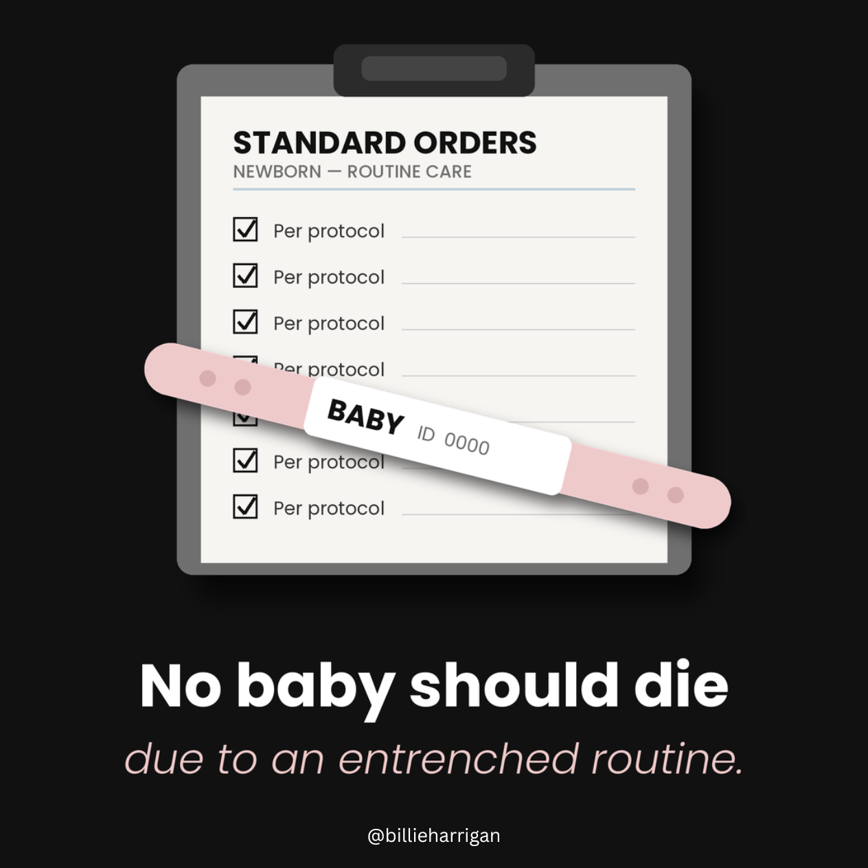 No baby should die due to an entrenched routine.