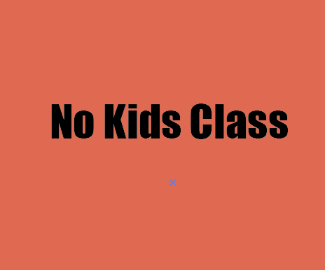 No Kids Class