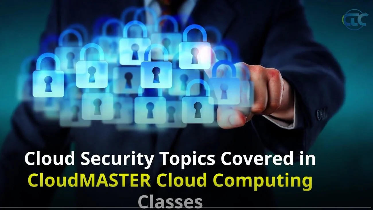 Cloud Computing Security Topics Covered in CloudMASTER IT Training [Video]
