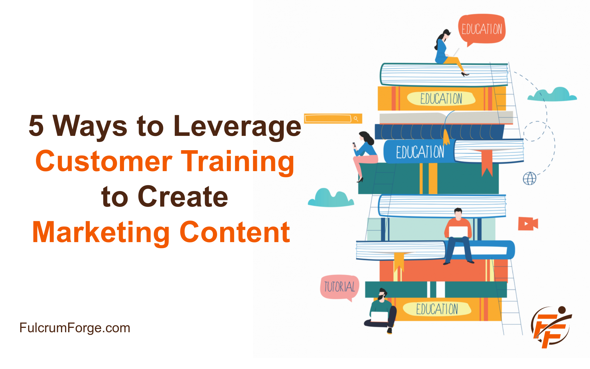 5 Ways to Leverage Customer Training to Create Marketing Content