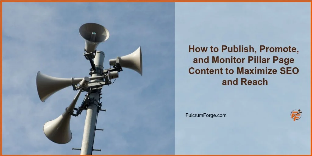 How to Publish, Promote, and Monitor Pillar Page Content to Maximize SEO and Reach