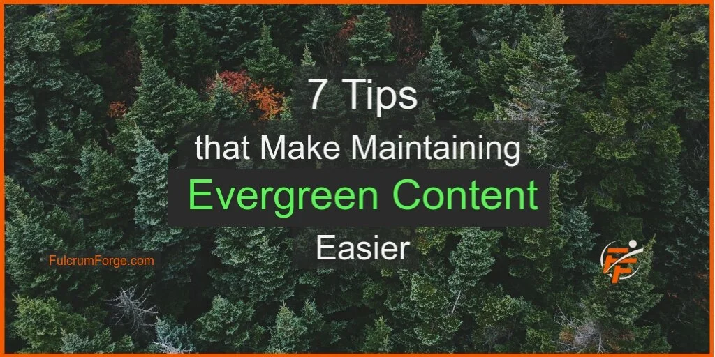 7 Tips that Make Maintaining Evergreen Content Easier