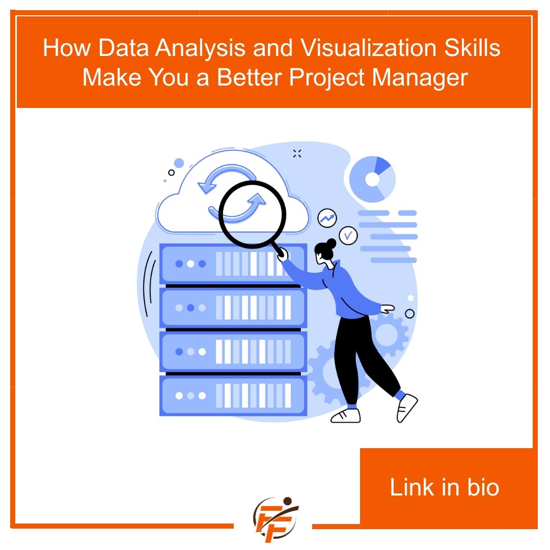 How Data Analysis and Visualization Skills Make You a Better Project Manager