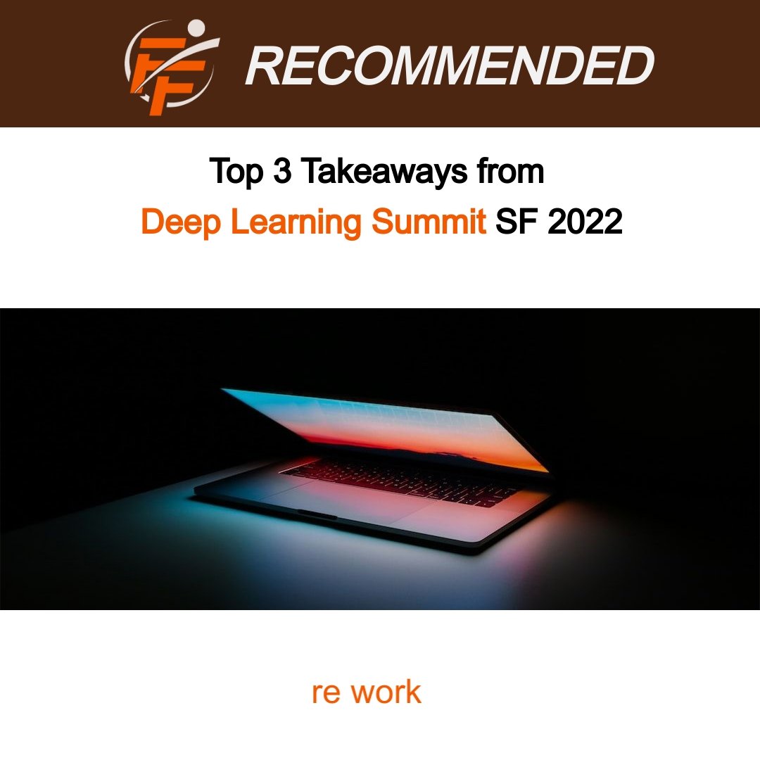 Top 3 Takeaways from Deep Learning Summit SF 2022