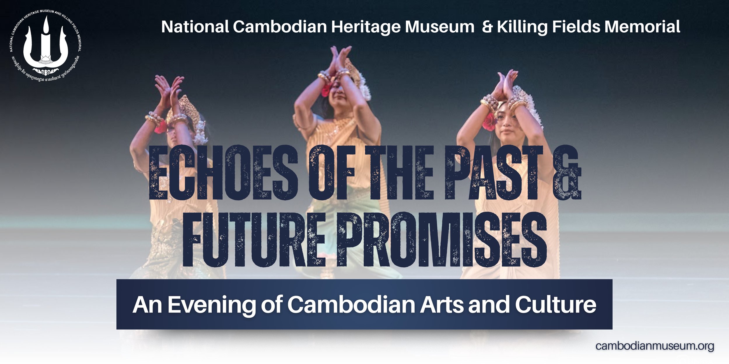 Echoes of the Past and Future Promises: An Evening of Cambodian Arts and Culture
