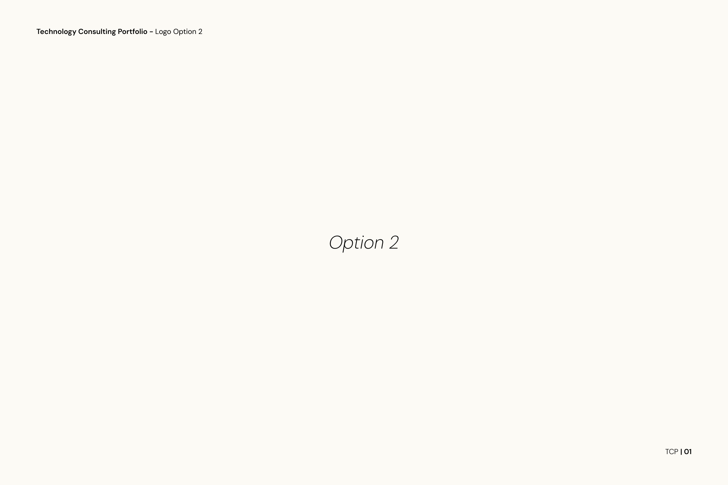 A plain slide with a minimalist design, featuring text that reads "Technology Consulting Portfolio - Logo Option 2" in the top left corner, "Option 2" in the center, and small text "TCP 01" in the bottom right corner.