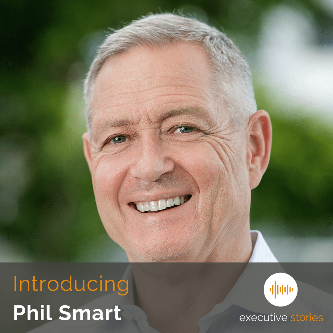 Phil Smart — Executive Stories