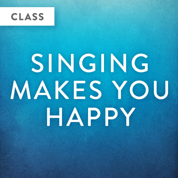 Singing Makes You Happy [class]