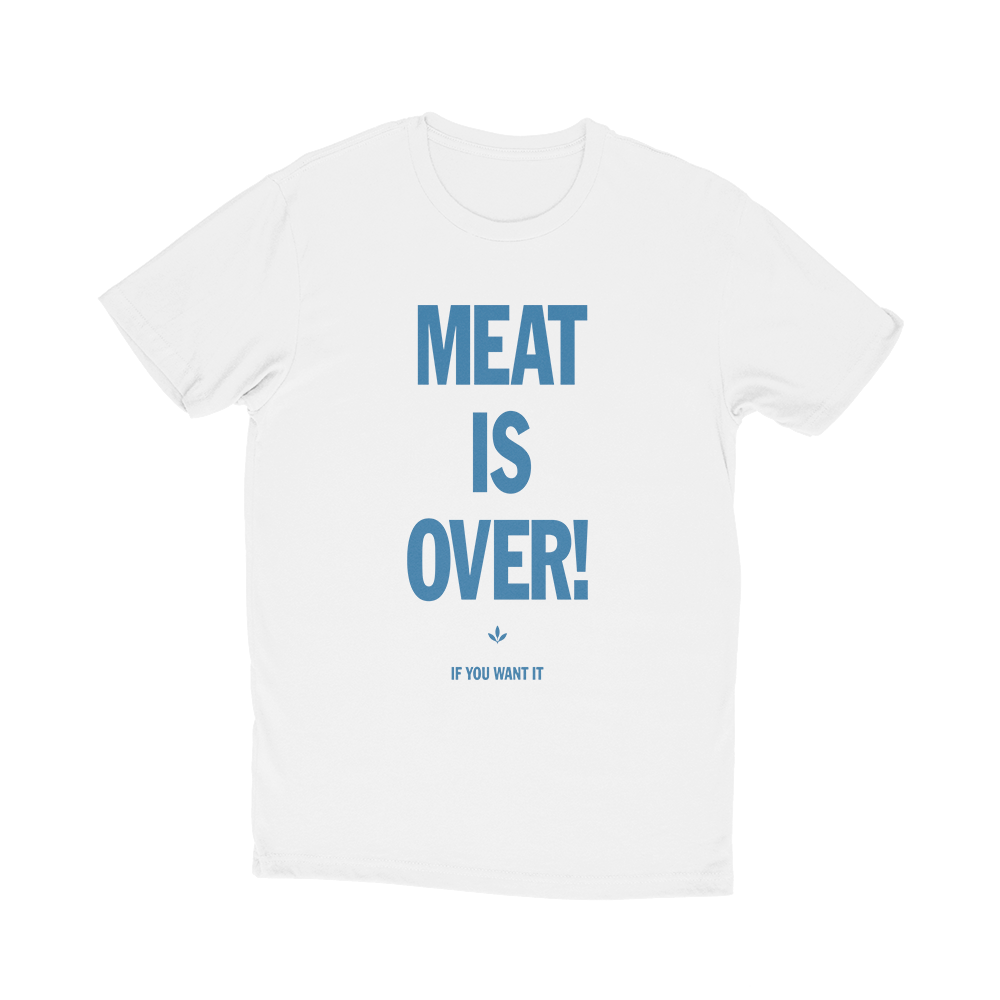 Meat Is Over Tee — Plant Power Fast Food