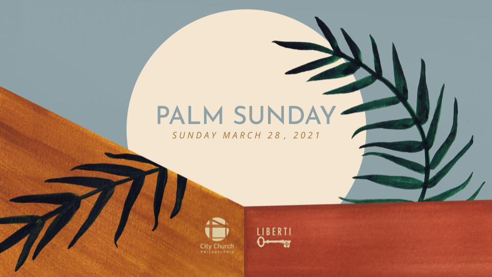 Center City - Palm Sunday Worship Service