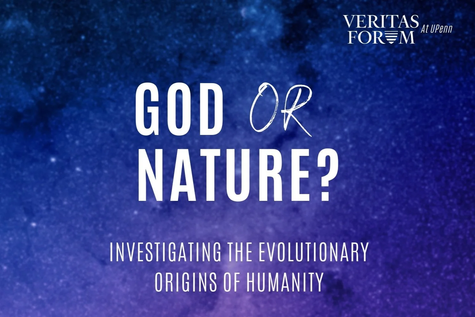 Veritas Forum: God or Nature? Investigating the Evolutionary Origins of Humanity
