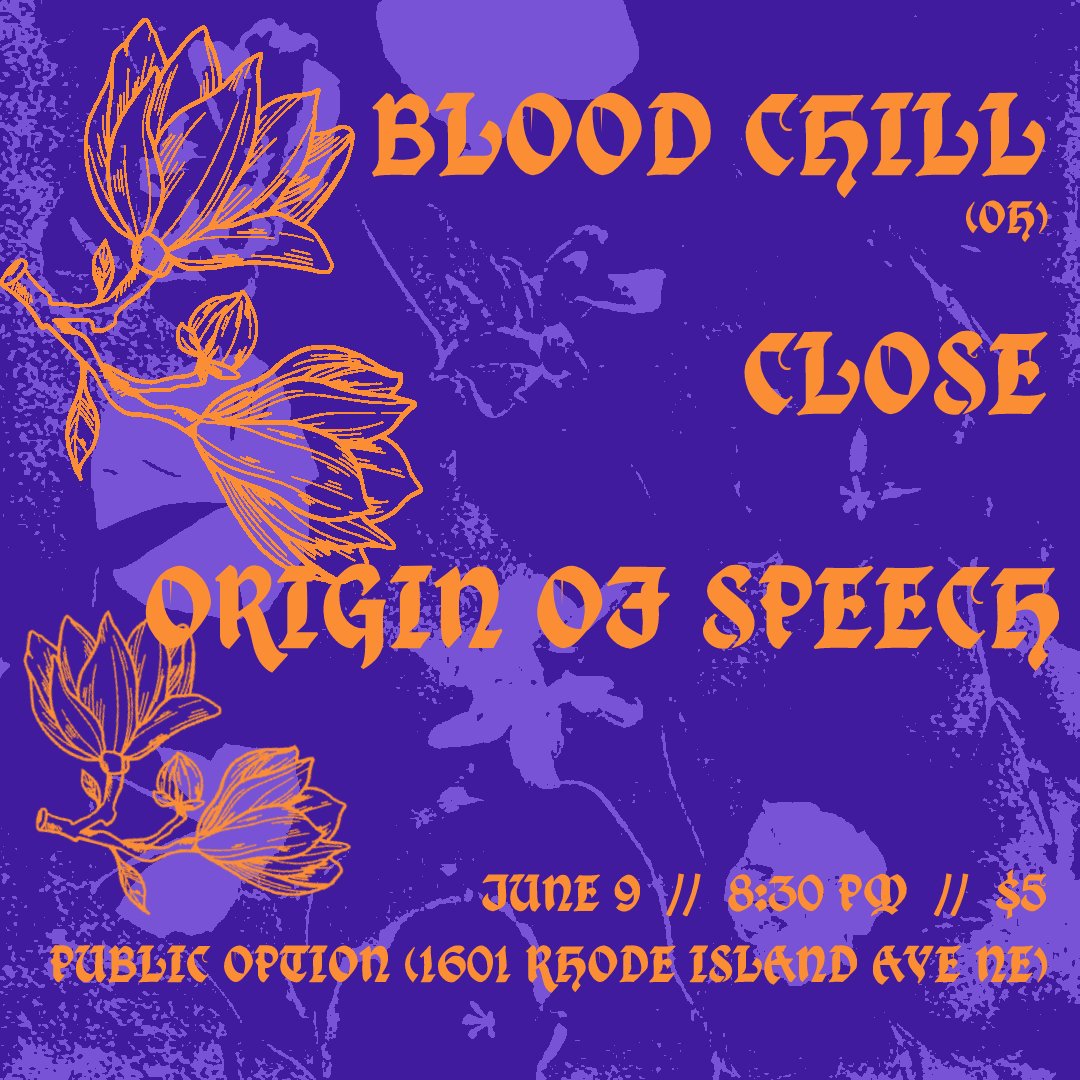 Blood Chill with spcial guests Close and Origin of Speech