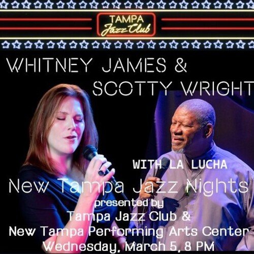 Tampa Jazz Club Presents - Whitney James, Scotty Wright &amp; La Lucha 