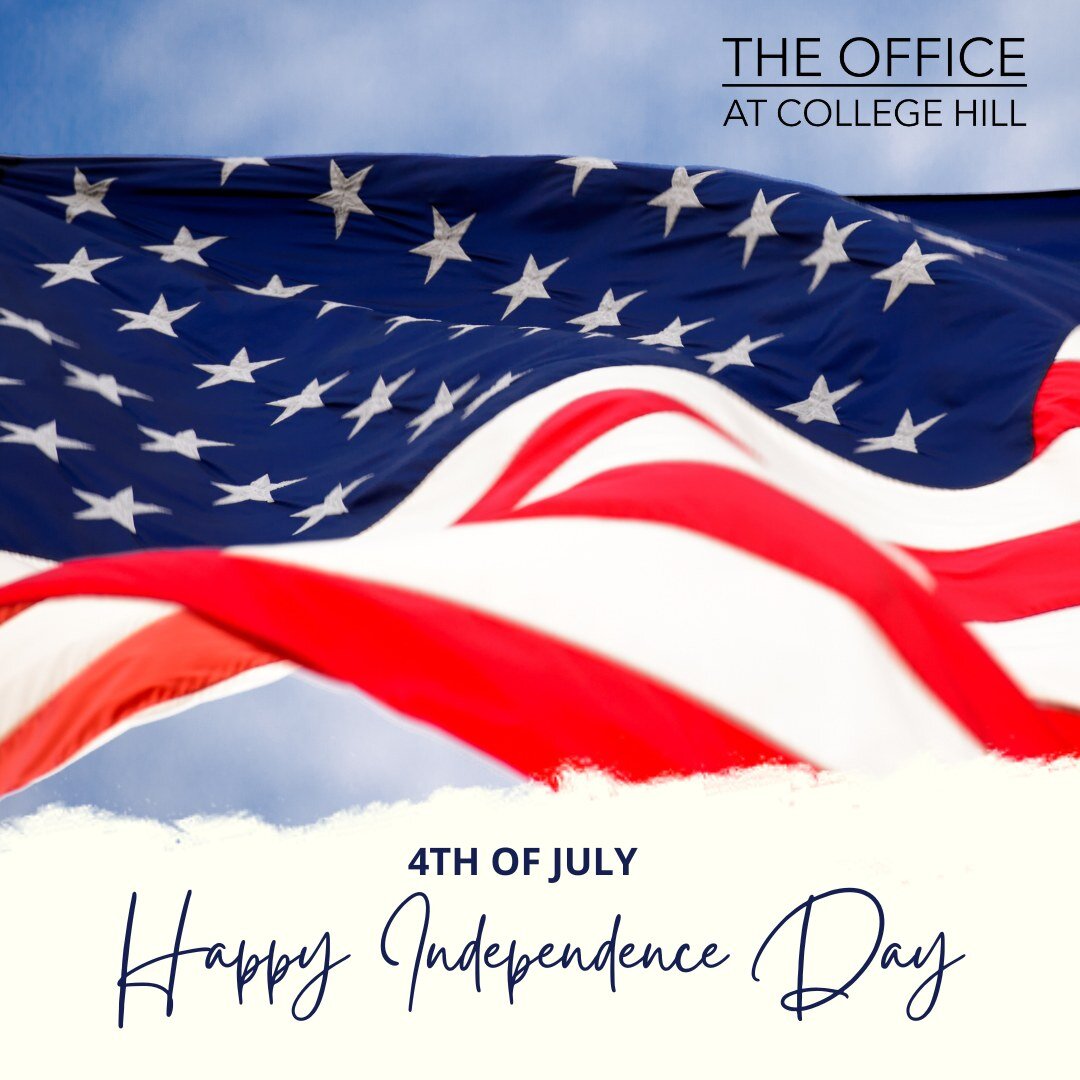 We wish you all a safe and fun-filled 4th of July! #OfficeatCollegeHill