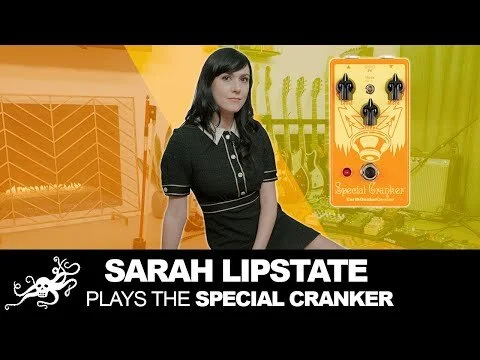 Special Cranker First Impression: Sarah Lipstate (Noveller) | EarthQuaker Devices