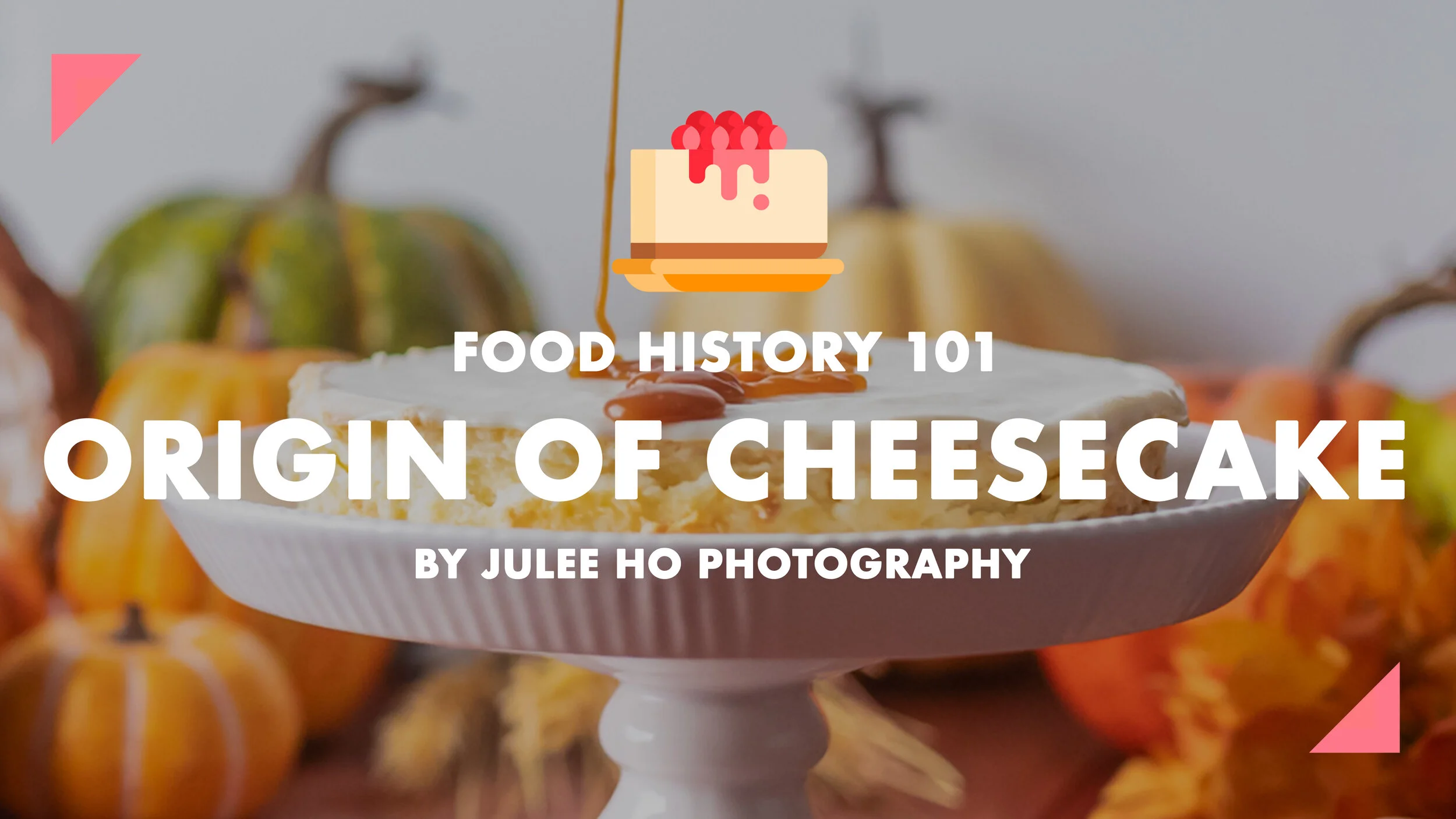 History of Cheesecake